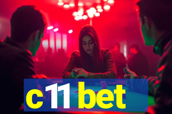 c11 bet